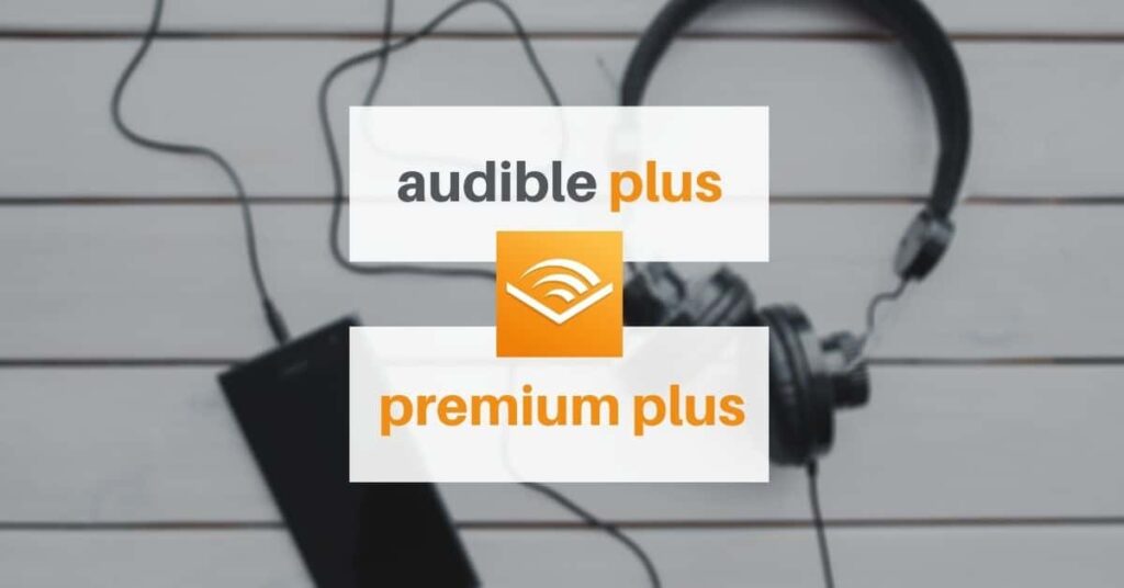 Audible Plus和Premium Plus有何差異?哪個比較適合你? 閱讀前哨站